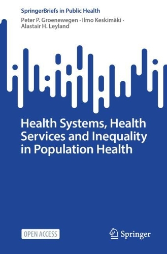 Health Systems, Health Services and Inequality in Population Health.