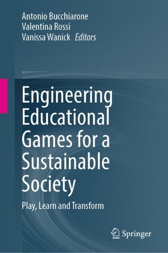 Engineering Educational Games for a Sustainable Society: Play, Learn and Transform.
