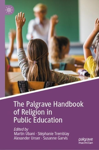The Palgrave Handbook of Religion in Public Education.
