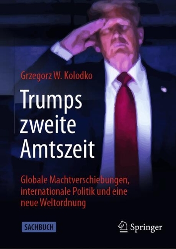 Trumps zweite Amtszeit: Globale Machtverschiebungen, internationale Politik und eine neue Weltordnung.