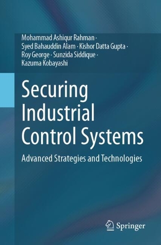 Securing Industrial Control Systems: Advanced Strategies and Technologies.