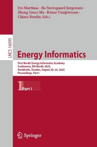 Energy Informatics: First Nordic Energy Informatics Academy Conference, EIA Nordic 2025, Stockholm, Sweden, August 20-22, 2025, Proceedings, Part I.