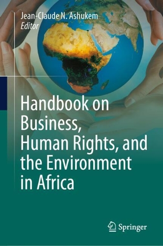 Handbook on Business, Human Rights, and the Environment in Africa.