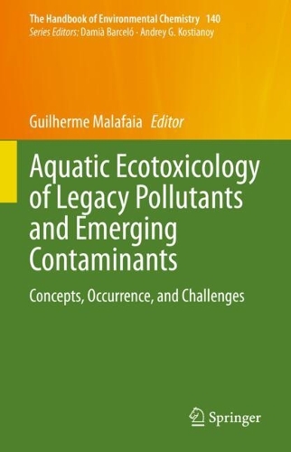 Aquatic Ecotoxicology of Legacy Pollutants and Emerging Contaminants: Concepts, Occurrence, and Challenges.