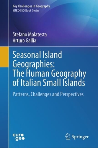 Seasonal Island Geographies: The Human Geography of Italian Small Islands: Patterns, Challenges and Perspectives.