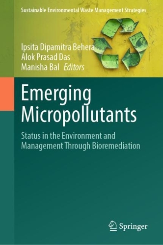 Emerging Micropollutants: Status in the Environment and Management through Bioremediation.