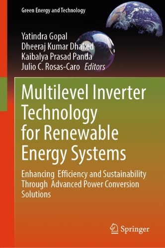 Multilevel Inverter Technology for Renewable Energy Systems: Enhancing Efficiency and Sustainability Through Advanced Power Conversion Solutions.