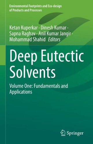 Deep Eutectic Solvents: Volume One: Fundamentals and Applications.