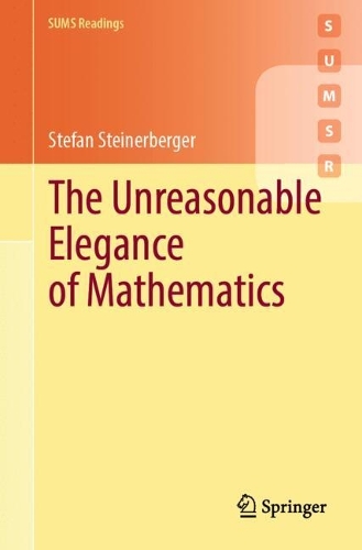 The Unreasonable Elegance of Mathematics.