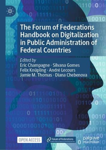 The Forum of Federations Handbook on Digitalization in Public Administration of Federal Countries.