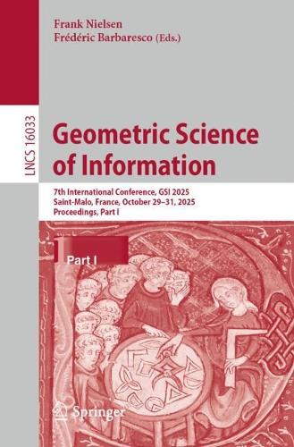 Geometric Science of Information: 7th International Conference, GSI 2025, Saint-Malo, France, October 29-31, 2025, Proceedings, Part I.