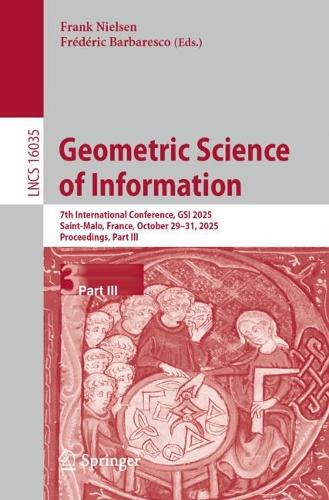 Geometric Science of Information: 7th International Conference, GSI 2025, Saint-Malo, France, October 29-31, 2025, Proceedings, Part III.