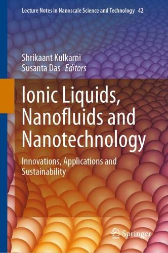 Ionic Liquids, Nanofluids and Nanotechnology: Innovations, Applications and Sustainability.