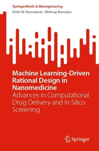 Machine Learning-Driven Rational Design in Nanomedicine: Advances in Computational Drug Delivery and In Silico Screening.