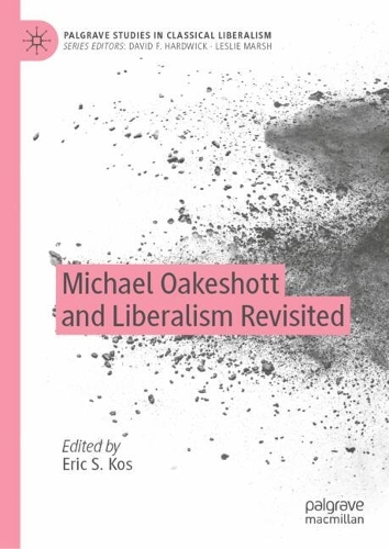 Michael Oakeshott and Liberalism Revisited.