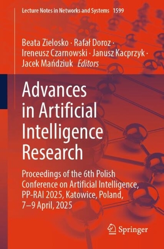 Advances in Artificial Intelligence Research: Proceedings of the 6th Polish Conference on Artificial Intelligence, PP-RAI 2025, Katowice, Poland, 7-9 April, 2025.