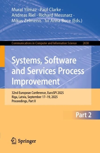Systems, Software and Services Process Improvement: 32nd European Conference, EuroSPI 2025, Riga, Latvia, September 17-19, 2025, Proceedings, Part II.