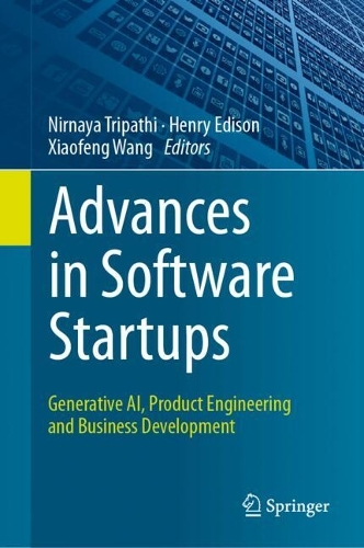 Advances in Software Startups: Generative AI, Product Engineering and Business Development.