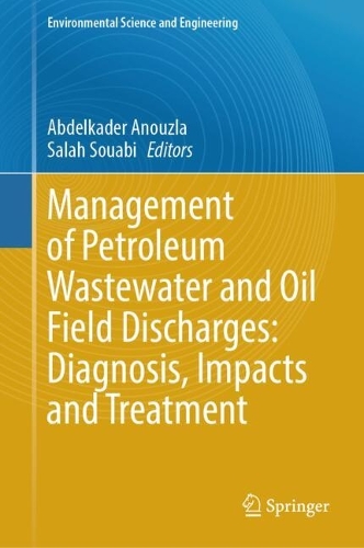 Management of Petroleum Wastewater and Oil Field Discharges: Diagnosis, Impacts and Treatment.