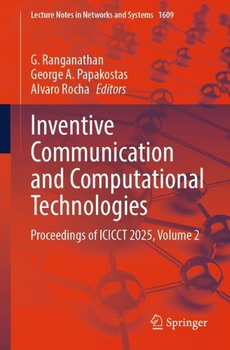 Inventive Communication and Computational Technologies: Proceedings of ICICCT 2025, Volume 2.