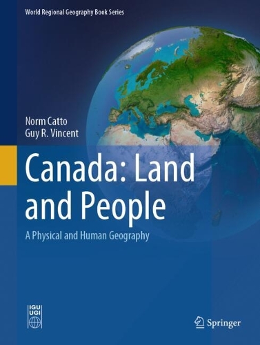 Canada: Land and People: A Physical and Human Geography.