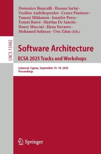 Software Architecture. ECSA 2025 Tracks and Workshops: Limassol, Cyprus, September 15-19, 2025, Proceedings.