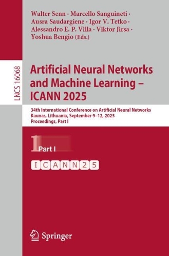 Artificial Neural Networks and Machine Learning - ICANN 2025: 34th International Conference on Artificial Neural Networks, Kaunas, Lithuania, September 9-12, 2025, Proceedings, Part I.