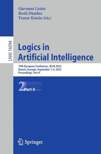 Logics in Artificial Intelligence: 19th European Conference, JELIA 2025, Kutaisi, Georgia, September 1-4, 2025, Proceedings, Part II.