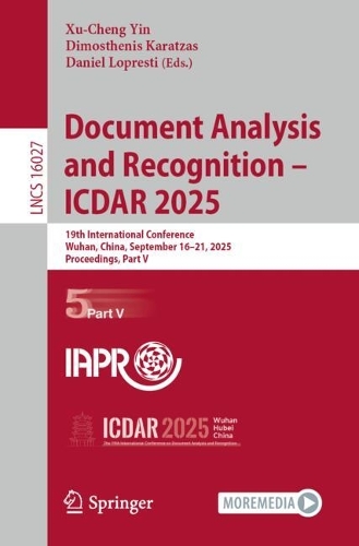 Document Analysis and Recognition - ICDAR 2025: 19th International Conference, Wuhan, China, September 16-21, 2025, Proceedings, Part V.
