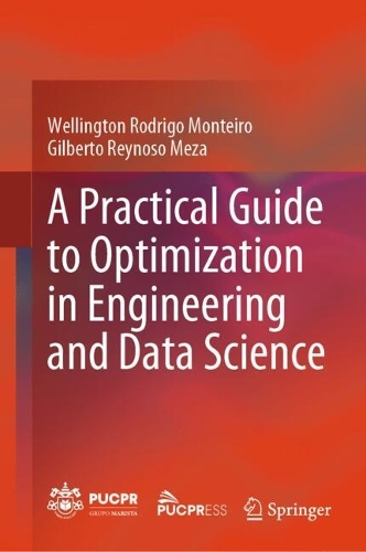A Practical Guide to Optimization in Engineering and Data Science.