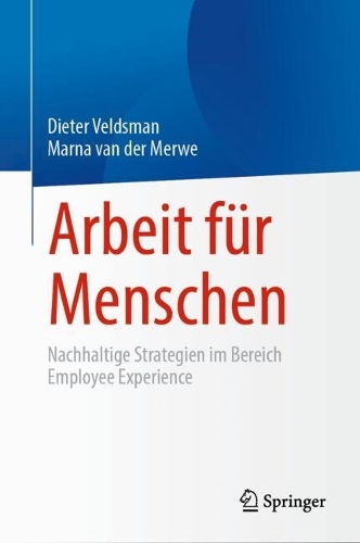 Arbeit fuer Menschen: Nachhaltige Strategien im Bereich Employee Experience.