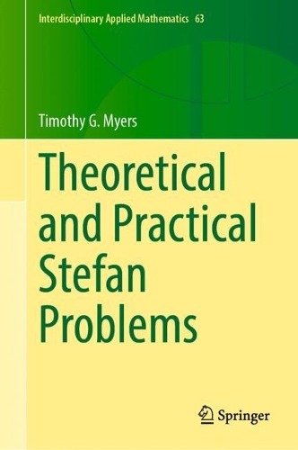 Theoretical and Practical Stefan Problems.