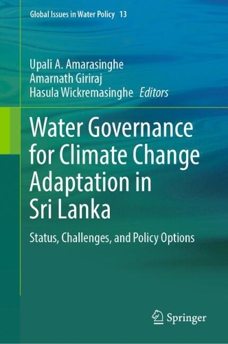 Water Governance for Climate Change Adaptation in Sri Lanka: Status, Challenges, and Policy Options.
