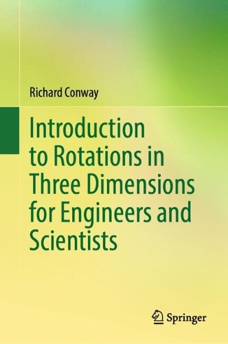 Introduction to Rotations in Three Dimensions for Engineers and Scientists.