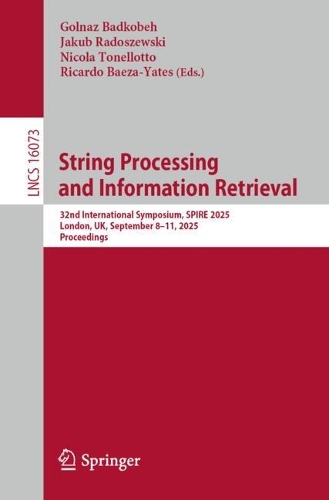 String Processing and Information Retrieval: 32nd International Symposium, SPIRE 2025, London, UK, September 8-11, 2025, Proceedings.