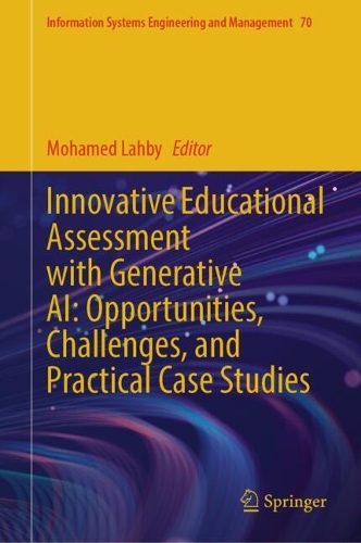 Innovative Educational Assessment with Generative AI: Opportunities, Challenges, and Practical Case Studies.
