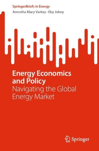 Energy Economics and Policy: Navigating the Global Energy Market.
