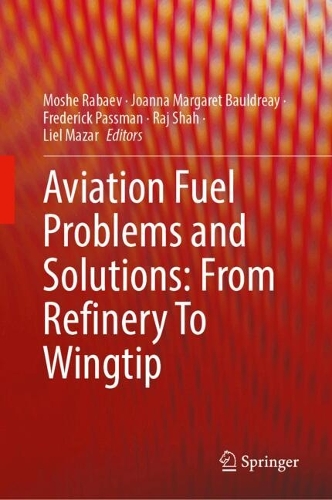 Aviation Fuel Problems and Solutions: From Refinery to Wingtip.