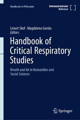 Handbook of Critical Respiratory Studies: Breath and Air in Humanities and Social Sciences.