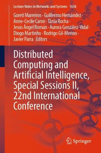Distributed Computing and Artificial Intelligence, Special Sessions II, 22nd International Conference.