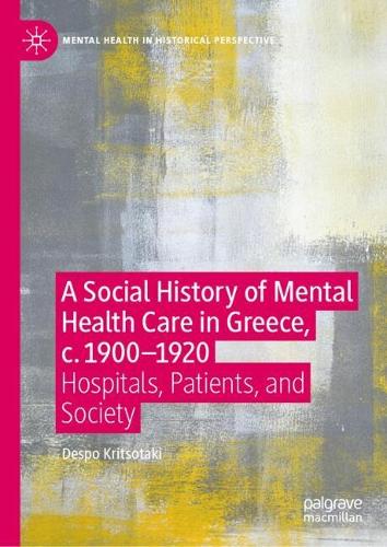A Social History of Mental Health Care in Greece, c. 1900-1920