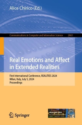 Real Emotions and Affect in Extended Realities: First International Conference, REALITIES 2024, Milan, Italy, July 5, 2024, Proceedings.