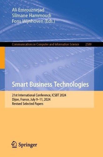 Smart Business Technologies: 21st International Conference, ICSBT 2024, Dijon, France, July 9-11, 2024, Revised Selected Papers.