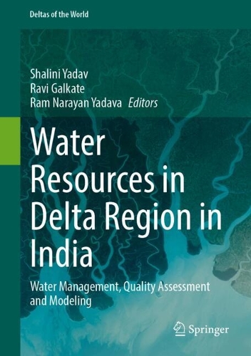 Water Resources in Delta Region in India: Water Management, Quality Assessment and Modeling.