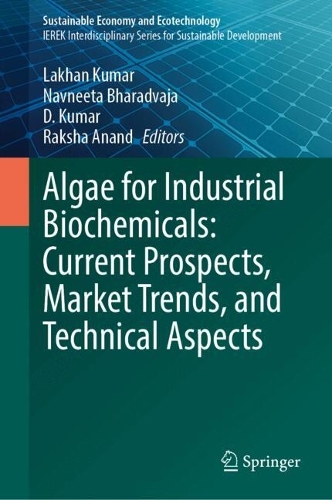 Algae for Industrial Biochemicals: Current Prospects, Market Trends, and Technical Aspects.
