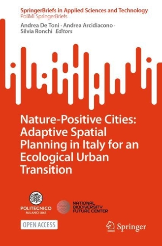 Nature-Positive Cities: Adaptive Spatial Planning in Italy for an Ecological Urban Transition.