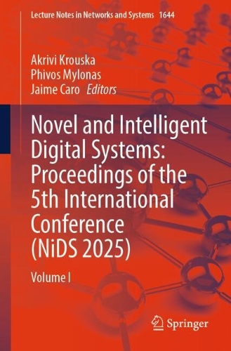 Novel and Intelligent Digital Systems: Proceedings of the 5th International Conference (NiDS 2025): Volume I.