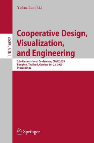 Cooperative Design, Visualization, and Engineering: 22nd International Conference, CDVE 2025, Bangkok, Thailand, October 19-22, 2025, Proceedings.
