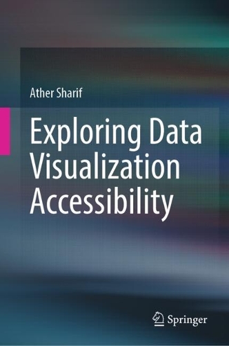 Exploring Data Visualization Accessibility.