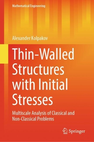 Thin-Walled Structures with Initial Stresses: Multiscale Analysis of Classical and Non-Classical Problems.